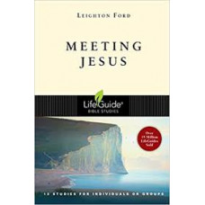 Meeting Jesus - Leighton Ford - Life Guide Bible Study